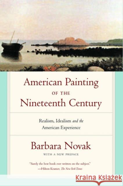 American Painting of the Nineteenth Century: Realism, Idealism, and the American Experience Novak, Barbara 9780195309492 Oxford University Press, USA - książka