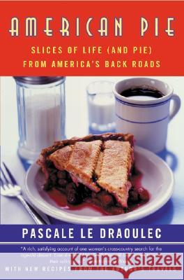 American Pie: Slices of Life (and Pie) from America's Back Roads Pascale L 9780060957322 Harper Perennial - książka