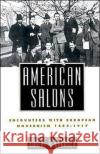 American Salons: Encounters with European Modernism, 1885-1917 Crunden, Robert M. 9780195065695 Oxford University Press