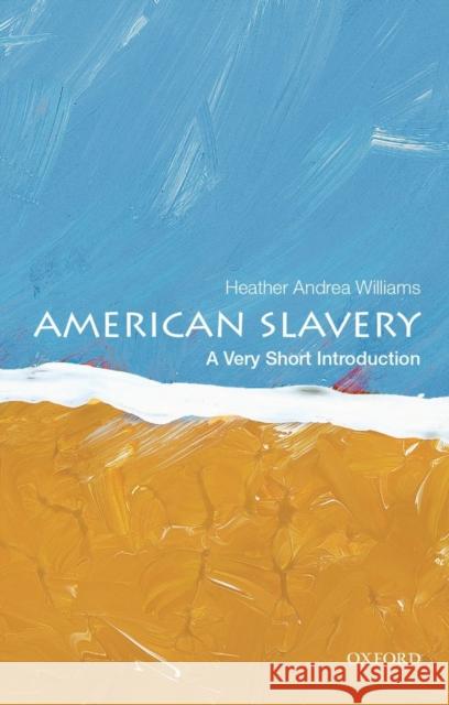 American Slavery: A Very Short Introduction Heather Andrea Williams 9780199922680 Oxford University Press Inc - książka