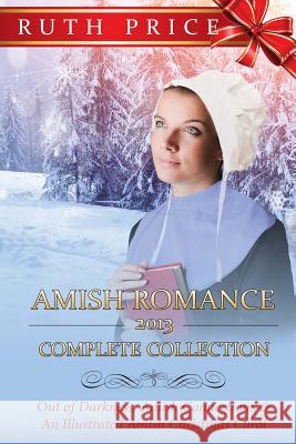 Amish Romance 2013 Complete Collection Ruth Price Amish Christmas Books Lancaster County 9781494730703 Createspace - książka