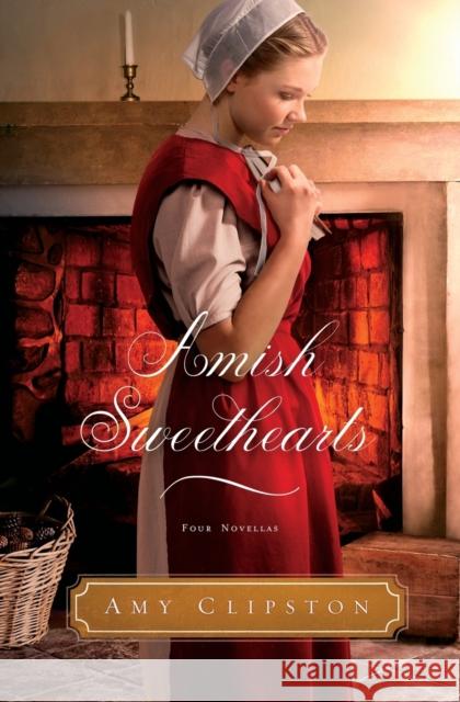Amish Sweethearts: Four Amish Novellas Amy Clipston 9780718091156 Zondervan - książka