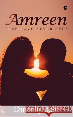 Amreen: True Love Never Ends Dinesh Joshi 9781684661732 Notion Press - książka