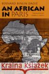 An African in Paris Bernard Binlin Dadie Jo Patterson Karen C. Hatch 9780252064074 University of Illinois Press