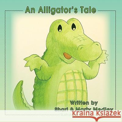 An Alligator's Tale Shari Medley Marty Medley Tiffany Lagrange 9781936051656 Peppertree Press - książka