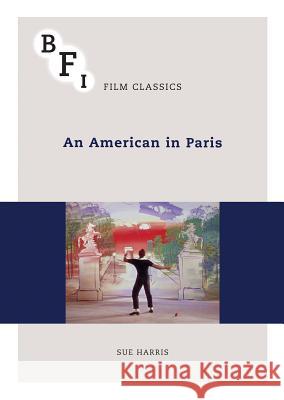 An American in Paris Sue Harris 9781844574711 BFI PUBLISHING - książka