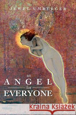An Angel for Everyone Jewel Umberger 9780595481453 iUniverse - książka