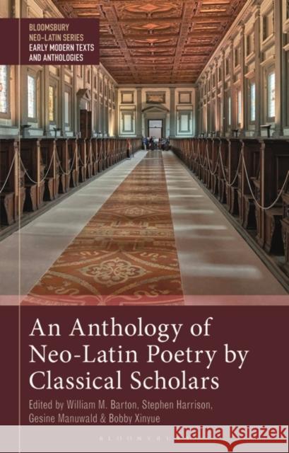 An Anthology of Neo-Latin Poetry by Classical Scholars  9781350379442 Bloomsbury Publishing PLC - książka