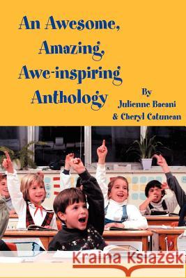 An Awesome, Amazing, Awe-inspiring Anthology Julienne Bacani Cheryl Catuncan 9780595214891 Writers Club Press - książka