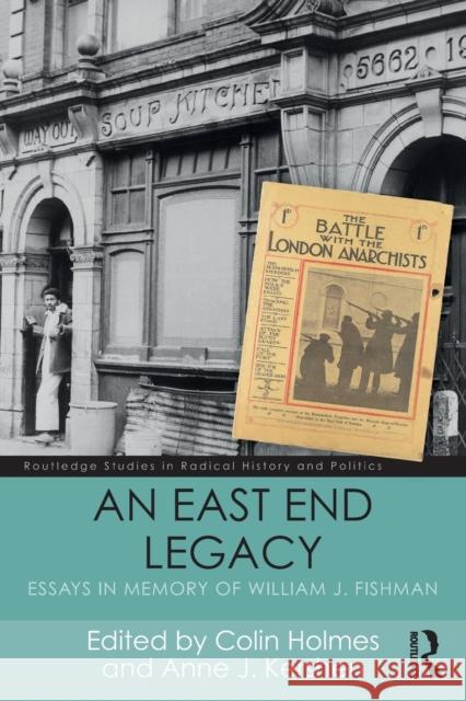 An East End Legacy: Essays in Memory of William J Fishman Colin Holmes Anne J. Kershen 9781138186040 Routledge - książka