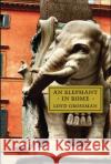 An Elephant in Rome: The Pope and the Making of the Eternal City Loyd Grossman 9781843681939 Pallas Athene