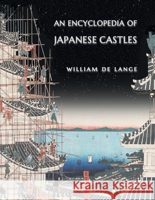 An Encyclopedia of Japanese Castles William D 9789492722348 Toyo Press - książka