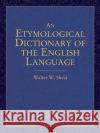 An Etymological Dictionary of the English Language Walter W. Skeat 9780486440521 Dover Publications