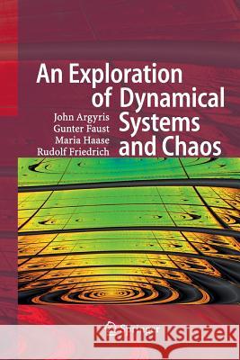 An Exploration of Dynamical Systems and Chaos: Completely Revised and Enlarged Second Edition Argyris, John H. 9783662510896 Springer - książka