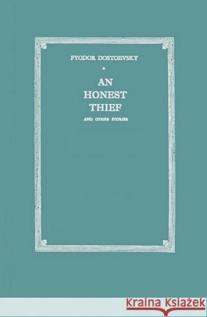 An Honest Thief, and Other Stories Fyodor Dostoyevsky Constance Garnett 9780837178073 Greenwood Press - książka