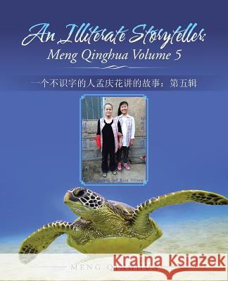 An Illiterate Storyteller: Meng Qinghua Volume 5: 一个不识字的人孟庆花讲的 Qinghua, Meng 9781482831962 Partridge Singapore - książka