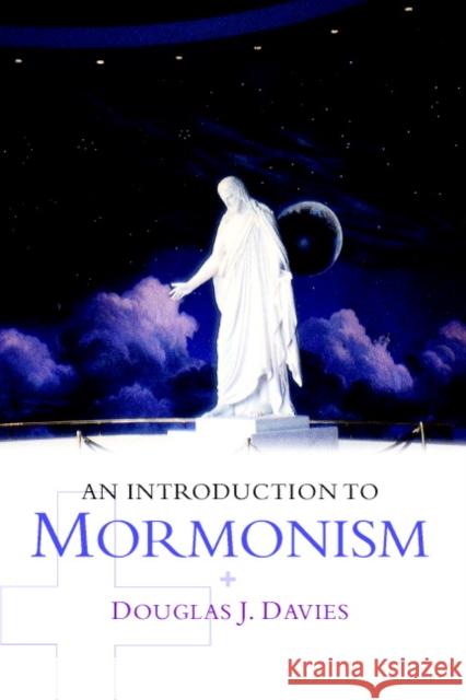 An Introduction to Mormonism Douglas J. Davies (University of Durham) 9780521817387 Cambridge University Press - książka