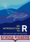 An Introduction to R: Data Analysis and Visualization Mark Gardener 9781784273385 Pelagic Publishing