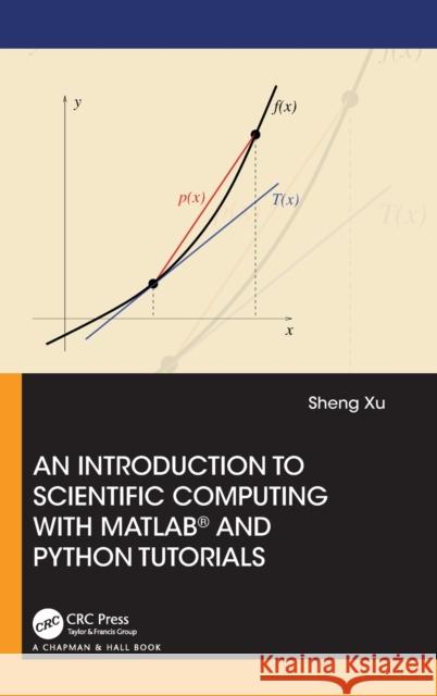 An Introduction to Scientific Computing with Matlab(r) and Python Tutorials Xu, Sheng 9781032063157 CRC Press - książka