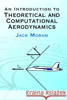 An Introduction to Theoretical and Computational Aerodynamics Jack Moran 9780486428796 Dover Publications - książka