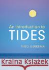 An Introduction to Tides Theo Gerkema 9781108464055 Cambridge University Press