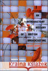 An Introductory History of British Broadcasting A Crisell 9780415247924  - książka