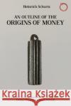An Outline of the Origins of Money Heinrich Schurtz 9781914363078 Hau