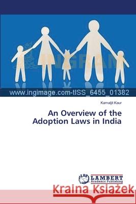 An Overview of the Adoption Laws in India Kaur Kamaljit 9783659633157 LAP Lambert Academic Publishing - książka