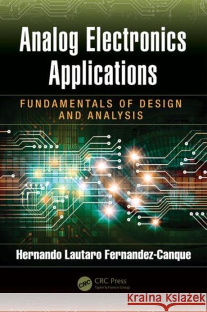 Analog Electronics Applications: Fundamentals of Design and Analysis Hernando Lautar 9781498714952 CRC Press - książka