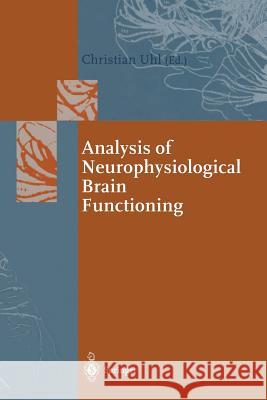 Analysis of Neurophysiological Brain Functioning Christian Uhl 9783642642197 Springer - książka