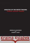 Analysis of the Incest Trauma: Retrieval, Recovery, Renewal Rachman, Arnold W. 9780367103194 Taylor and Francis