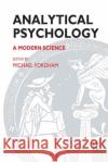 Analytical Psychology: A Modern Science Fordham, Michael 9780367323035 Taylor and Francis
