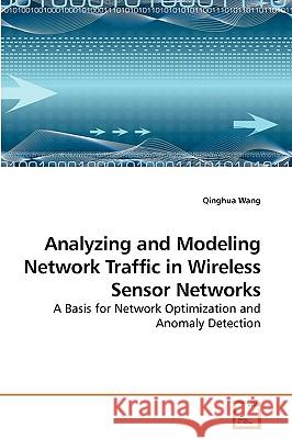 Analyzing and Modeling Network Traffic in Wireless Sensor Networks Qinghua Wang 9783639249989 VDM Verlag - książka