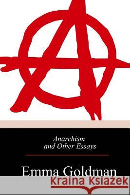 Anarchism and Other Essays Emma Goldman 9781974691883 Createspace Independent Publishing Platform - książka