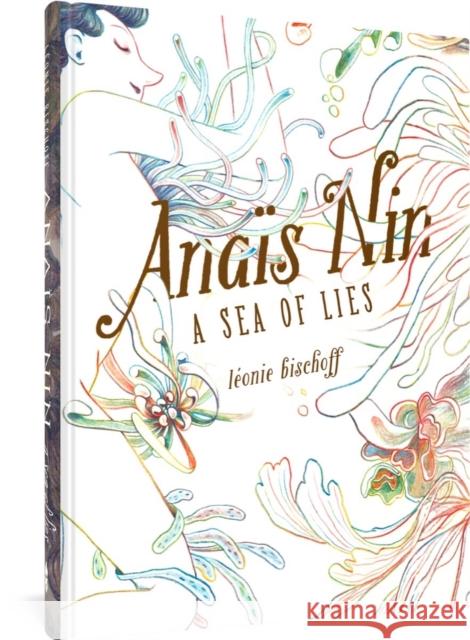 Anaïs Nin: A Sea of Lies Bischoff, Léonie 9781683967590 Fantagraphics - książka