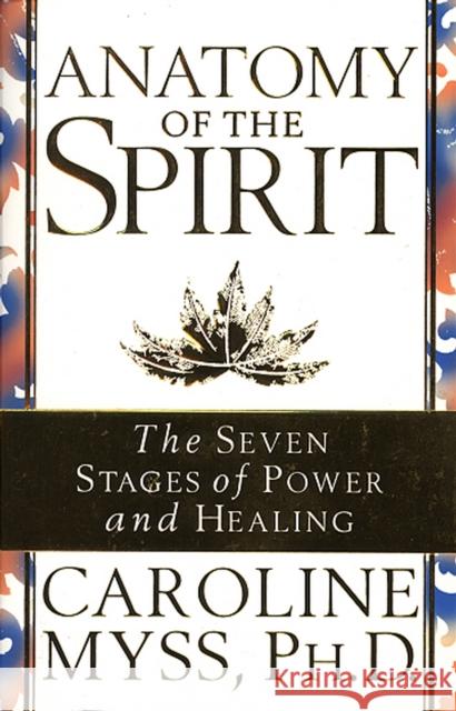 Anatomy Of The Spirit Caroline Myss 9780553505276 Transworld Publishers Ltd - książka