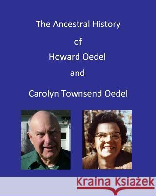Ancestral History of Howard Oedel and Carolyn Townsend Oedel Ronald W. Collins 9781523855728 Createspace Independent Publishing Platform - książka