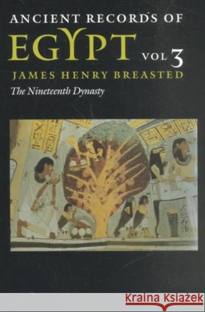 Ancient Records of Egypt: Vol. 3: The Nineteenth Dynasty Volume 3 Breasted, James Henry 9780252069758 University of Illinois Press - książka
