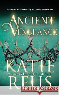 Ancient Vengeance Katie Reus 9781635562729 Katie Reus K R Press LLC - książka