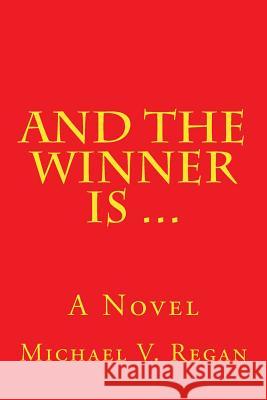 And The Winner Is ... Regan, Michael V. 9780996454124 Mike Regan - książka
