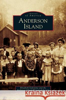 Anderson Island Elizabeth Galentine Anderson Island Historical Society 9781531630003 Arcadia Library Editions - książka