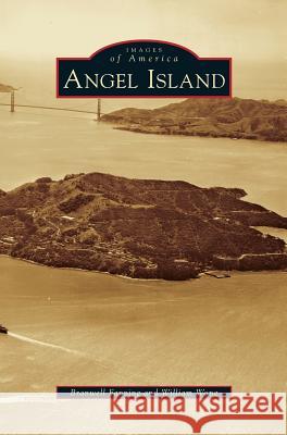 Angel Island Branwell Fanning, William Wong 9781531628789 Arcadia Publishing Library Editions - książka