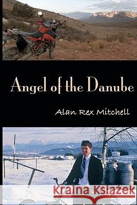 Angel of the Danube: 2010 Edition Alan Rex Mitchell Charissa Yang 9780984275410 Greenjacket Books - książka