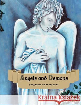 Angels And Demons Grayscale Coloring Book Jones, Tabz 9781545553121 Createspace Independent Publishing Platform - książka