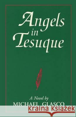 Angels in Tesuque Michael Glasco 9780865340718 Sunstone Press - książka