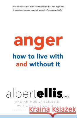 Anger: How to Live with and Without It Albert Ellis Raymond A. D 9780806538112 Citadel Press - książka