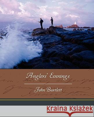 Anglers' Evenings John Bartlett 9781438534879 Book Jungle - książka