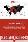 Angola 1961-1975 Jean Martial Ars Mbah 9786131566851 Editions Universitaires Europeennes