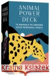 Animal Power Deck: 75 Animals to Awaken Your Personal Magic Charles, Alyson 9781797209579 Chronicle Books