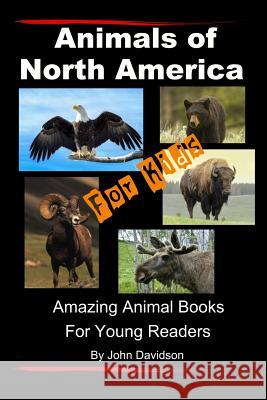 Animals of North America For Kids Mendon Cottage Books 9781507880586 Createspace - książka
